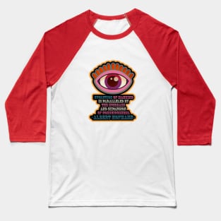 Albert Hofmann - Trippy Style - colorful illustration - “Evolution of mankind is paralleled by the increase and expansion of consciousness.” Baseball T-Shirt